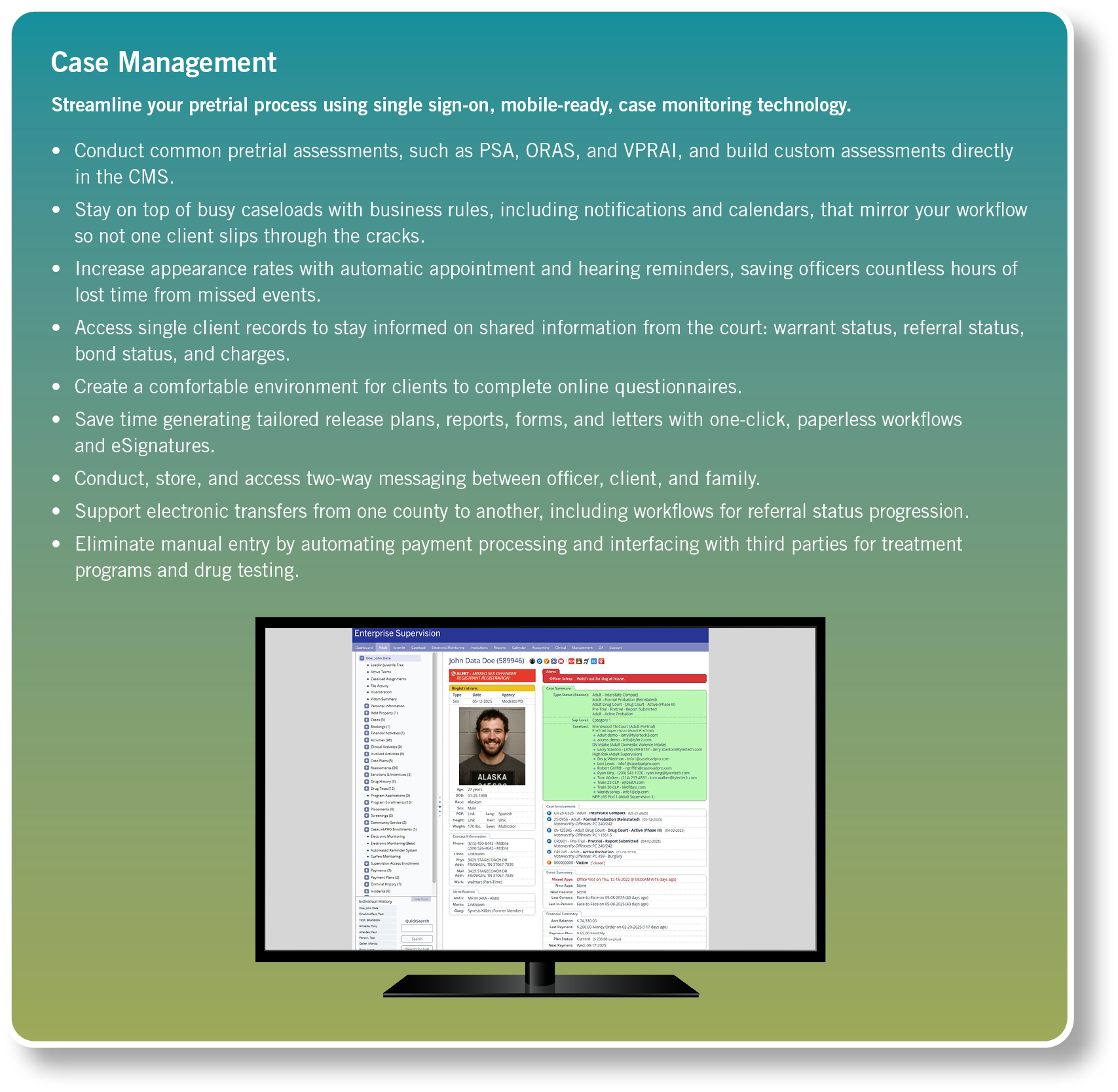 Case Management Streamline your pretrial process using single sign on, mobile ready, case monitoring technology. • Co...