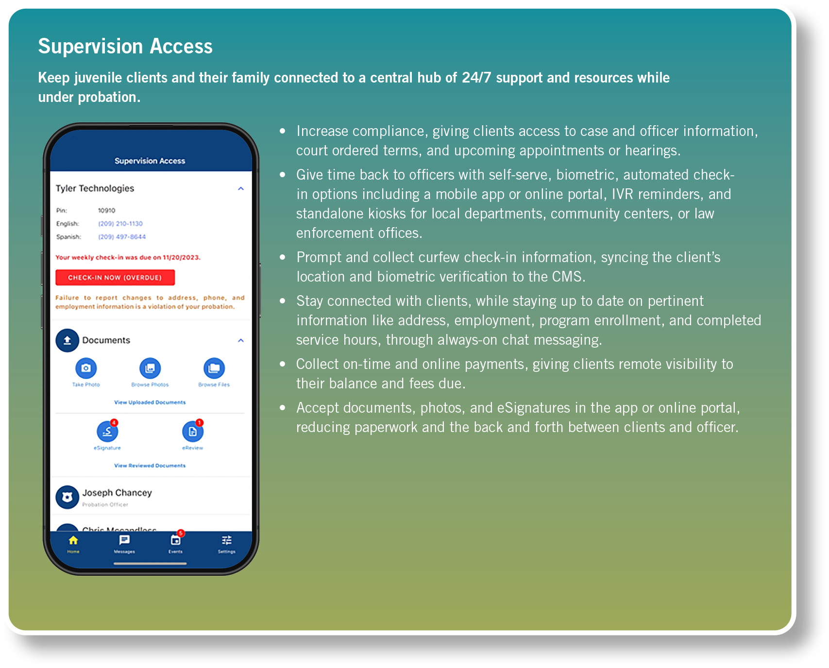Supervision Access Keep juvenile clients and their family connected to a central hub of 24/7 support and resources wh...